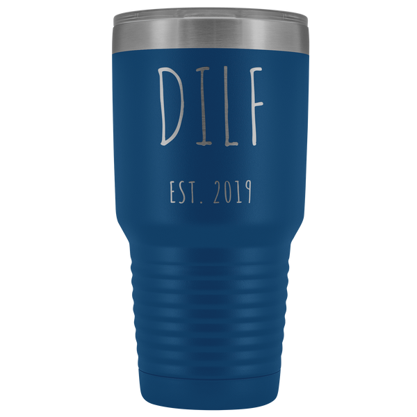 DILF Mug Present For New Dad Gifts Funny New Father Est 2019 Tumbler Metal Insulated Hot Cold Travel Coffee Cup 30oz BPA Free