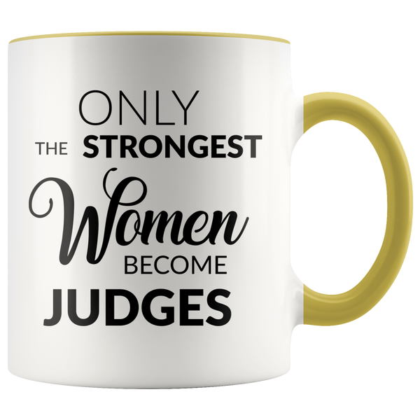 Judge Gifts for Women Female Judge Mug Only the Strongest Women Become Judges Coffee Mug Court Judge Gifts for Judges