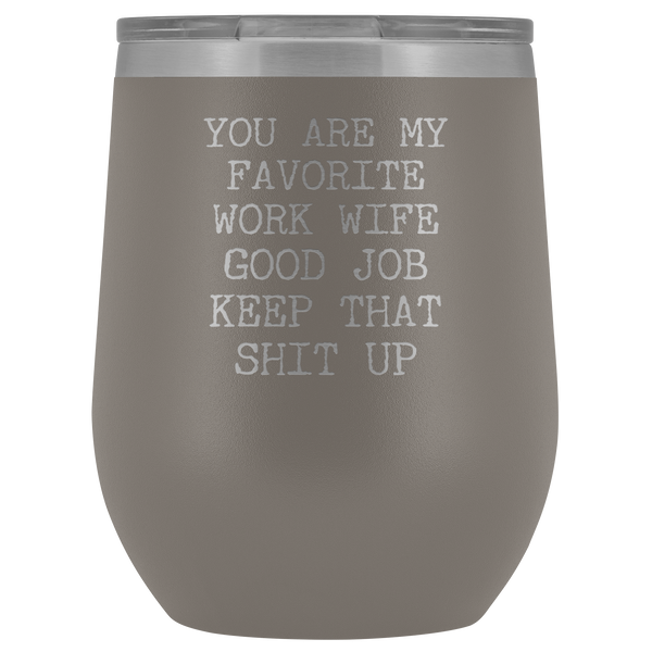You are My Favorite Work Wife Funny Coworker Gift for Her Stemless Insulated BPA Free 12oz Travel Sippy Cup