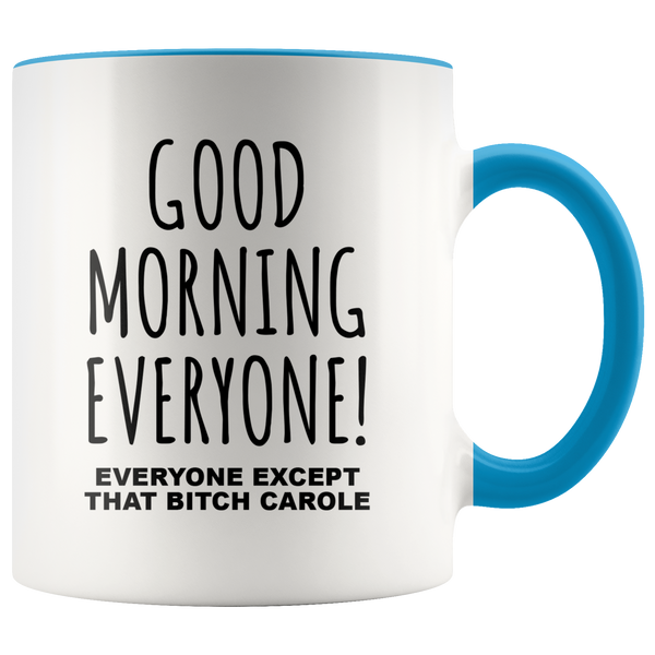 Tiger King Mug Good Morning To Everyone Except That Bitch Carole Coffee Cup