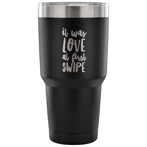 It Was Love at First Swipe Tumbler Metal Mug Double Wall Vacuum Insulated Hot & Cold Travel Cup 30oz BPA Free-Cute But Rude