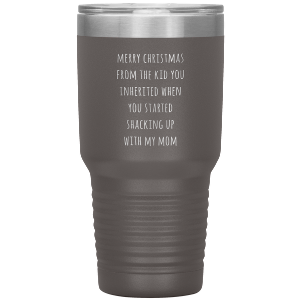 Stepdad Mug Stepfather Gift for Stepdads Funny Merry Christmas from the KID You Inherited When You Started Shacking Tumbler Coffee Cup