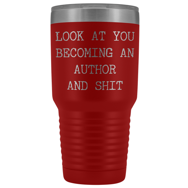 Look at You Becoming an Author Published Author Funny Gifts Tumbler Metal Mug Insulated Hot/Cold Travel Cup 30oz BPA Free