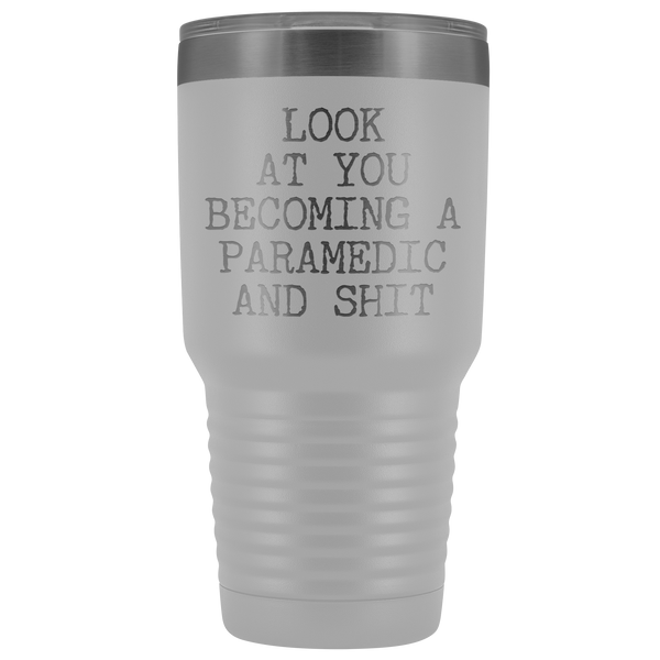Paramedic Graduation Gifts Look at You Becoming a Funny Tumbler Metal Mug Insulated Hot Cold Travel Coffee Cup 30oz BPA Free