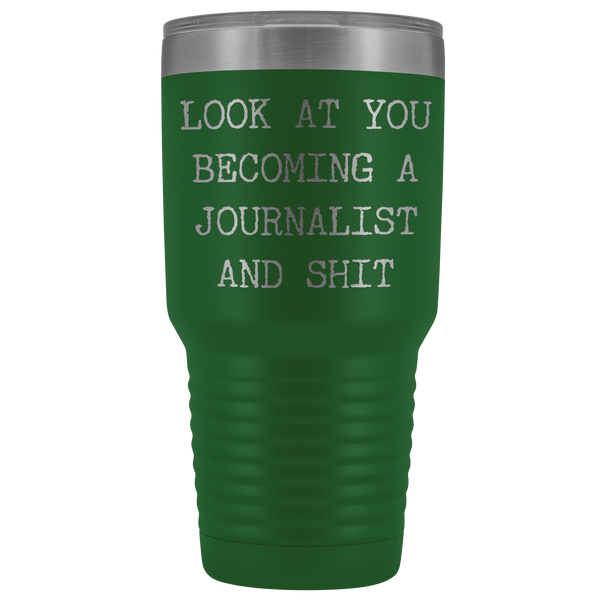 Journalism School Graduation Look at You Becoming a Journalist Tumbler Metal Mug Insulated Hot Cold Travel Coffee Cup 30oz BPA Free