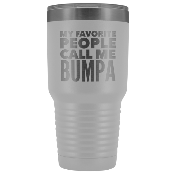 My Favorite People Call Me Bumpa Tumbler Gifts for Bumpas Metal Mug Double Wall Insulated Hot Cold Travel Cup 30oz BPA Free