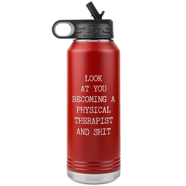 PT Gifts Look at You Becoming a Physical Therapist Funny Graduation Gift Insulated Water Bottle 32oz BPA Free