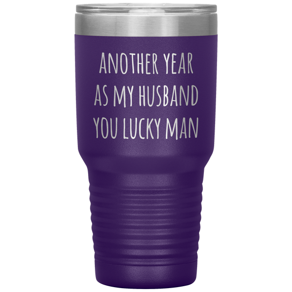 Another Year As My Husband You Lucky Man Tumbler Travel Coffee Cup 30oz BPA Free