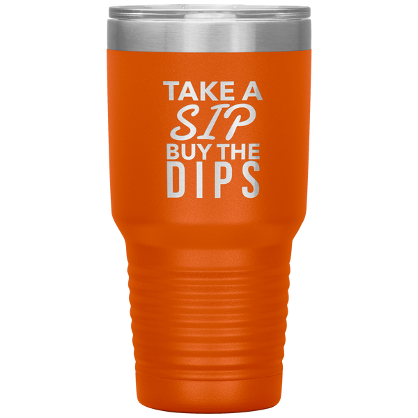 Buy the Dips Tumbler Stock Market Stocks Funny Day Trader Gift Travel Coffee Cup 30oz BPA Free