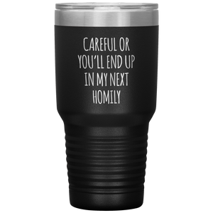 Deacon Gift Careful or You'll End Up in My Next Homily Mug Funny Priest Tumbler Insulated Travel Coffee Cup 30oz BPA Free
