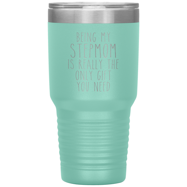 Funny Step Mom Gift Being My Stepmom is Really the Only Gift You Need Tumbler Travel Coffee Cup 30oz BPA Free