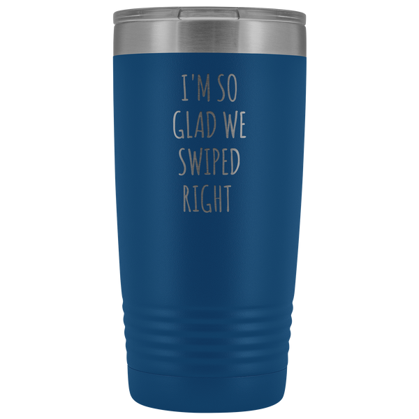I'm So Glad We Swiped Right Tumbler Online Dating New Relationship Gift Insulated Hot Cold Funny Travel Coffee Cup 20oz BPA Free