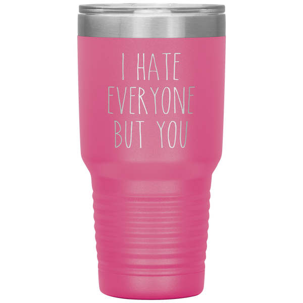I Hate Everyone Tumbler Gift for Boyfriend Girlfriend Husband Wife Tumbler Travel Coffee Cup 30oz BPA Free