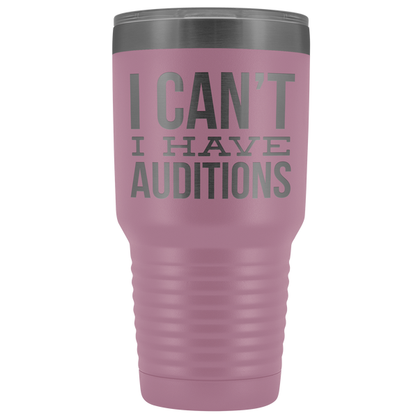 Aspiring Actor Gifts I Can't I Have Auditions Tumbler Funny Mug Insulated Hot Cold Travel Coffee Cup 30oz BPA Free