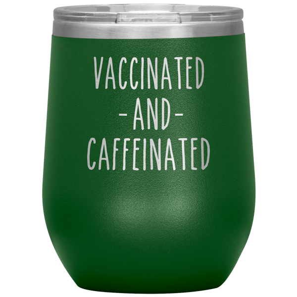 Vaccinated and Caffeinated Stemless Insulated Travel Wine Tumbler BPA Free 12oz
