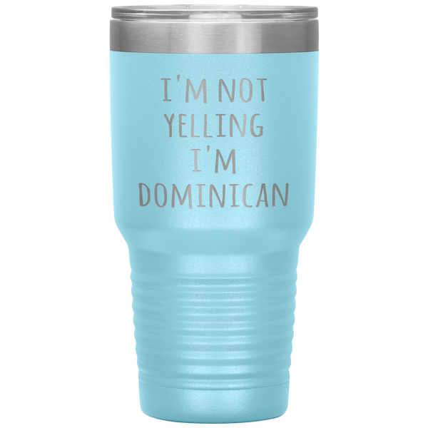 Dominican Republic Tumbler I'm Not Yelling I'm Dominican Funny Travel Coffee Cup 30oz BPA Free
