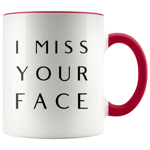 I Miss Your Face Coffee Mug Long Distance Gift Long Distance Relationship Gifts Best Friend Moving Away Thinking of You Cup with Colored Handle