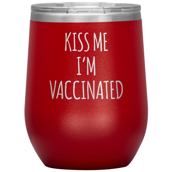 Kiss Me I'm Vaccinated Stemless Insulated Travel Wine Tumbler BPA Free 12oz