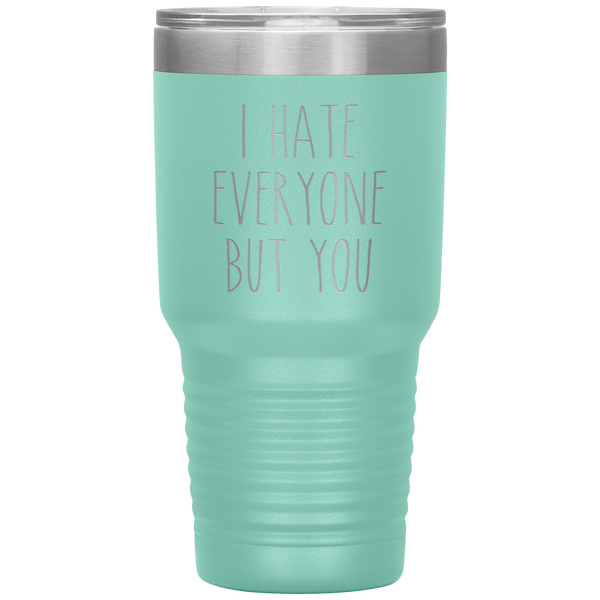I Hate Everyone Tumbler Gift for Boyfriend Girlfriend Husband Wife Tumbler Travel Coffee Cup 30oz BPA Free