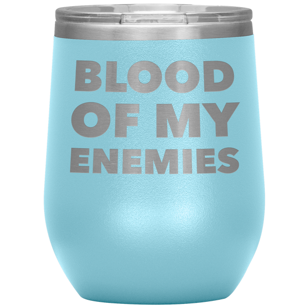 Blood of My Enemies Funny Boss Gift for Boss Appreciation Day Gift Stemless Insulated Wine Tumbler Cup BPA Free 12oz