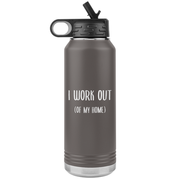 Work From Home Gift I Work Out Of My Home Entrepreneur Home Office WAHM Life WFH Home Based Business Insulated Water Bottle 32oz BPA Free