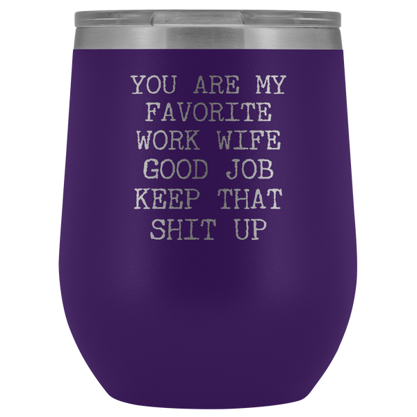 You are My Favorite Work Wife Funny Coworker Gift for Her Stemless Insulated BPA Free 12oz Travel Sippy Cup