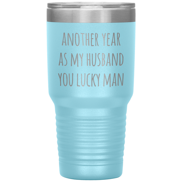 Another Year As My Husband You Lucky Man Tumbler Travel Coffee Cup 30oz BPA Free