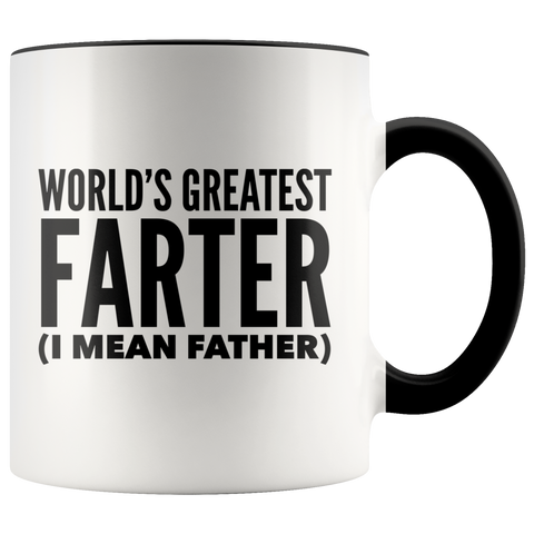 Funny Mugs for Dad Father's Day Mug World's Greatest Farter I Mean Father Coffee Mug World's Best Dad Mugs Funny Dad Gifts Ideas Fathers Day