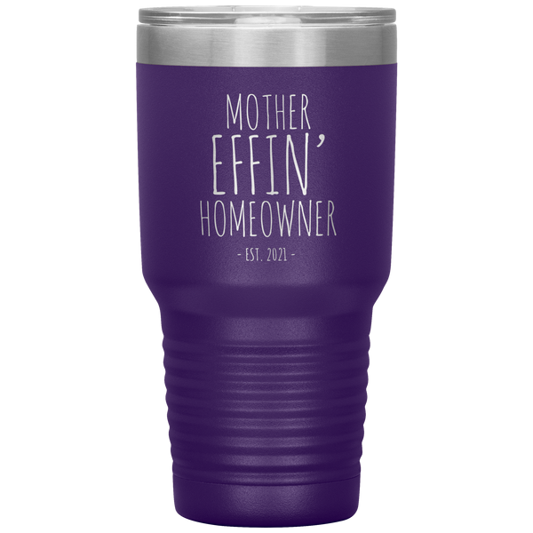Mother Effin' Homeowner Est. 2021 Housewarming Tumbler Travel Coffee Cup 30oz BPA Free