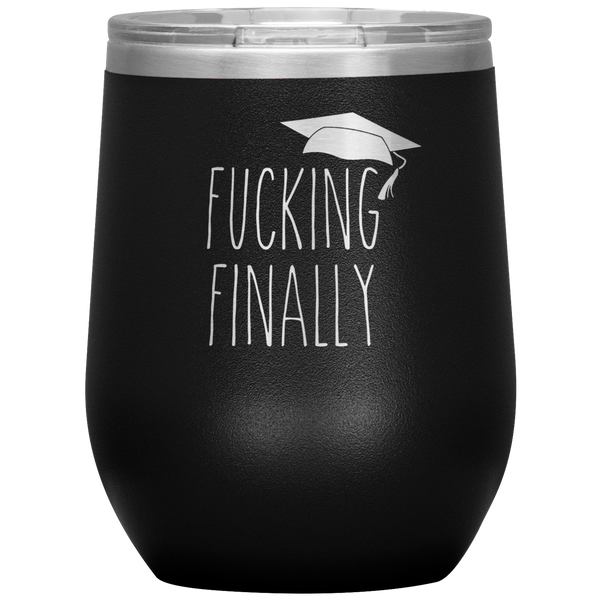Funny Graduation Gift Fucking Finally Stemless Insulated Wine Tumbler BPA Free 12oz