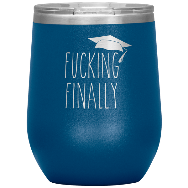 Funny Graduation Gift Fucking Finally Stemless Insulated Wine Tumbler BPA Free 12oz