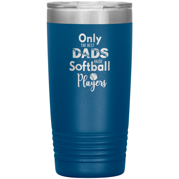 Softball Dad Tumbler Gift for Softball Coach Dad Only the Best Dads Raise Softball Players Funny Insulated Hot Cold Travel Cup 20oz BPA Free