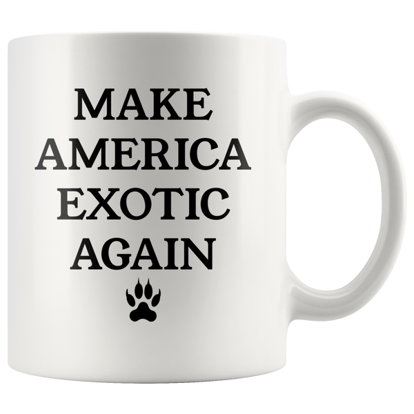 Make America Exotic Again Mug Funny 2020 Coffee Cup Tiger Mug Gift for Her Gift for Him