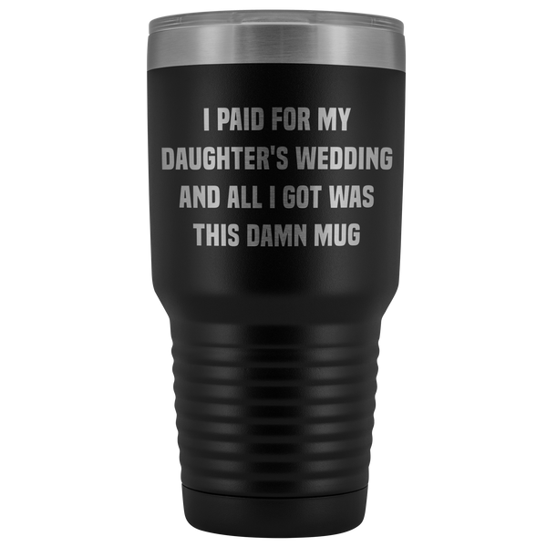 Father of the Bride Gifts Funny Father In Law Gift from Groom Bride's Family Tumbler Funny Metal Mug Insulated Hot Cold Travel Cup 30oz BPA Free