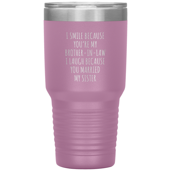 I Smile Because You're My Brother-in-Law Tumbler Travel Coffee Cup 30oz BPA Free
