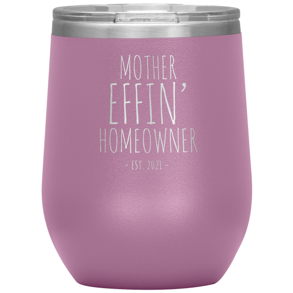 Mother Effin Homeowner Est 2021 Stemless Insulated Travel Wine Tumbler BPA Free 12oz