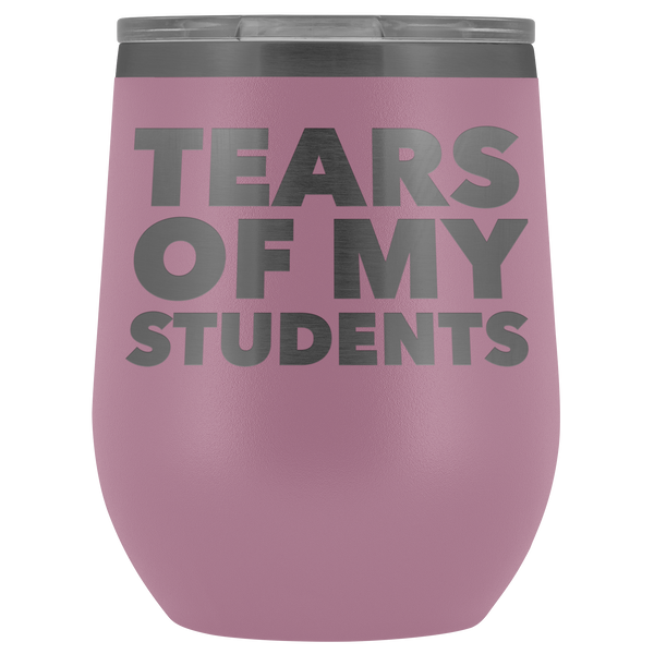 High School Teacher College Professor Gifts for Men Women Tears of My Students Wine Tumbler Funny Stemless Insulated Cup BPA Free 12oz