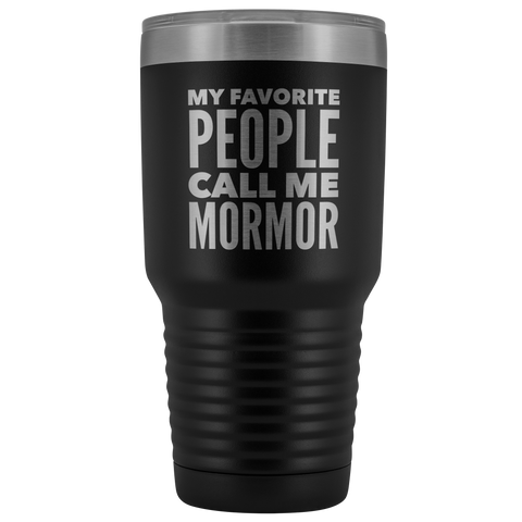 Mormor Gifts My Favorite People Call Me Mormor Tumbler Funny Metal Mug Double Wall Insulated Hot Cold Travel Cup 30oz BPA Free