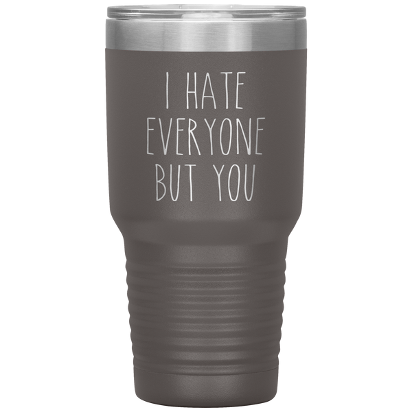 I Hate Everyone Tumbler Gift for Boyfriend Girlfriend Husband Wife Tumbler Travel Coffee Cup 30oz BPA Free