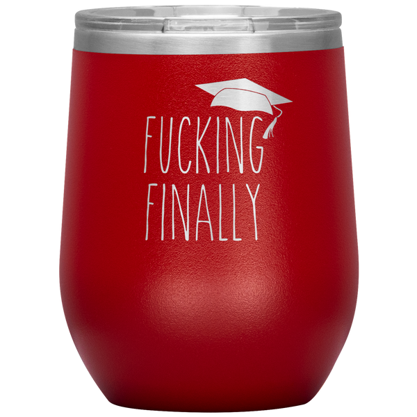 Funny Graduation Gift Fucking Finally Stemless Insulated Wine Tumbler BPA Free 12oz