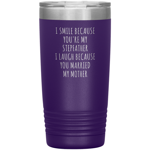 Stepdad Gift for Fathers Day Present I Smile Because You're My Stepfather Tumbler Funny Step Dad Travel Coffee Cup 20oz BPA Free