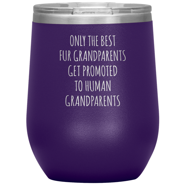 Only the Best Fur Grandparents Get Promoted Stemless Insulated Wine Tumbler BPA Free 12oz