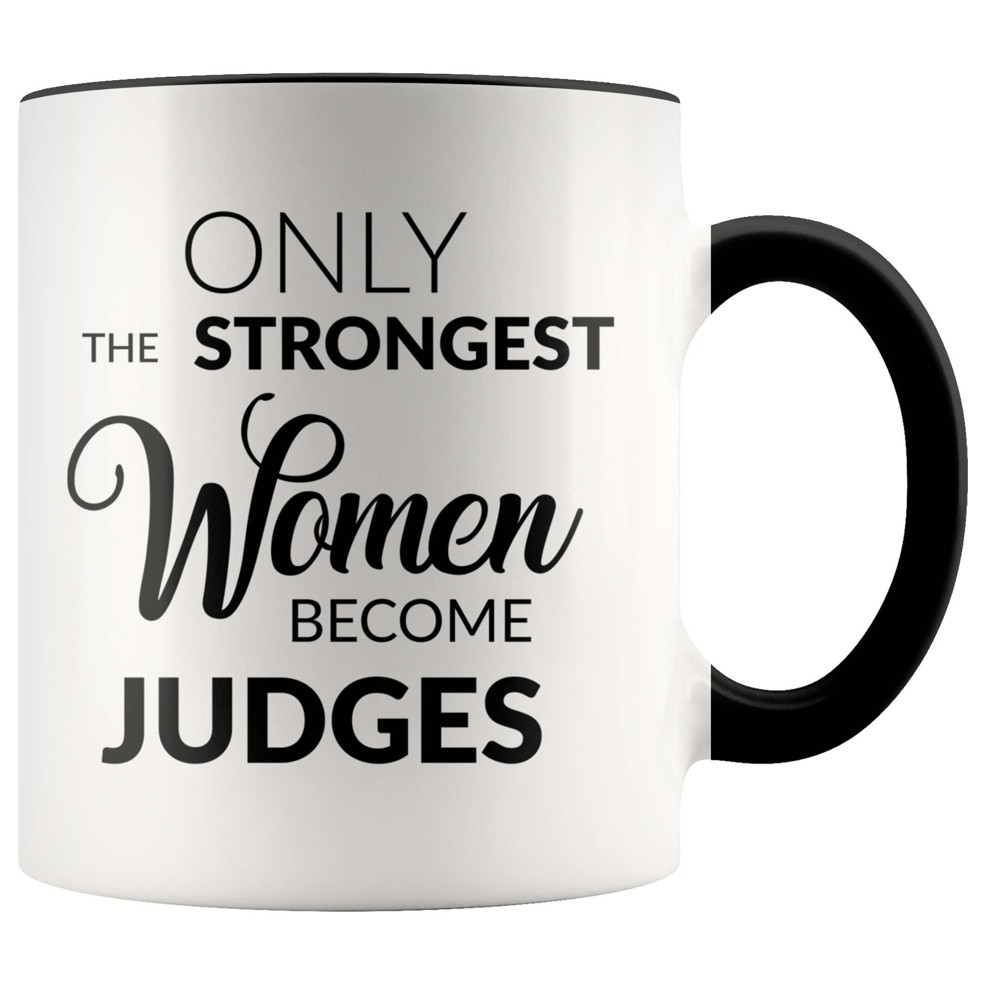 Judge Gifts for Women Female Judge Mug Only the Strongest Women Become Judges Coffee Mug Court Judge Gifts for Judges