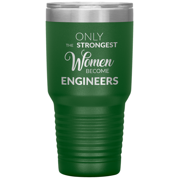 Engineer Gifts for Women Only the Strongest Women Become Engineers Tumbler Travel Coffee Cup 30oz BPA Free