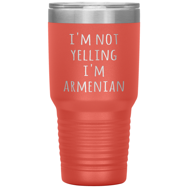 Armenia Tumbler I'm Not Yelling I'm Armenian Funny Travel Coffee Cup 30oz BPA Free