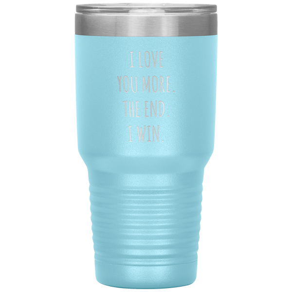 Valentines Day Gift for Him Valentine's Gifts for Her Boyfriend Mug Girlfriend I Love You More The End I Win Tumbler Insulated Travel Coffee Cup 30oz BPA Free