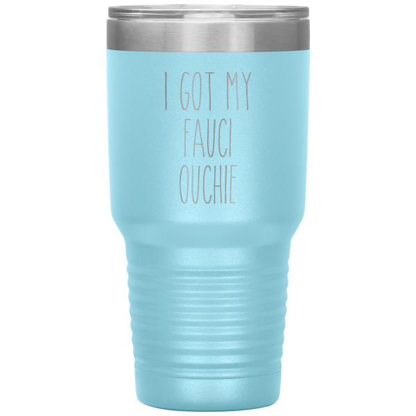 Vaccine Tumbler I Got My Faucie Ouchie Travel Coffee Cup 30oz BPA Free