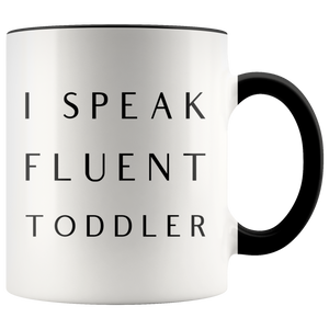 Funny Daycare Provider Gift I Speak Fluent Toddler Mug Daycare Teacher Coffee Cup Mom Mother's Day Present Funny Mugs with Colored Handle