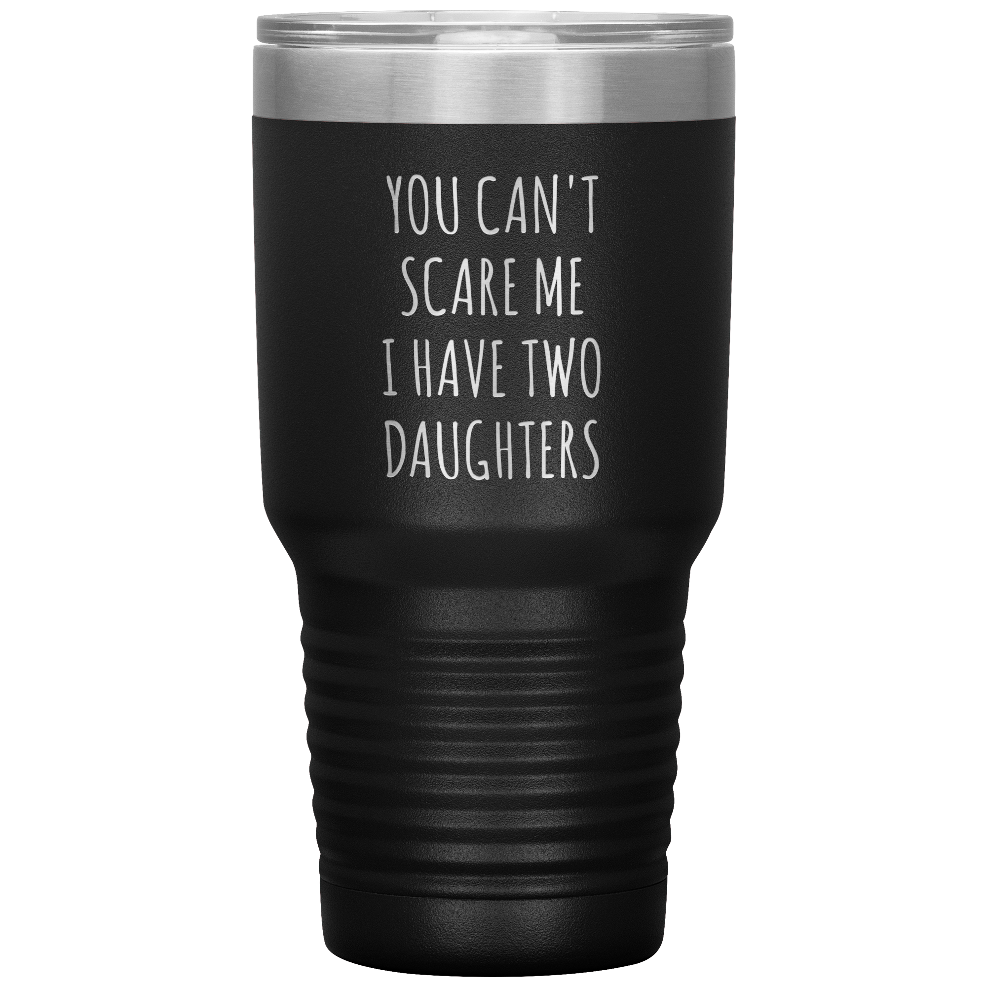 Father's Day Mug Gift You Can't Scare Me I Have Two Daughters Tumbler Funny Travel Cup 30oz BPA Free