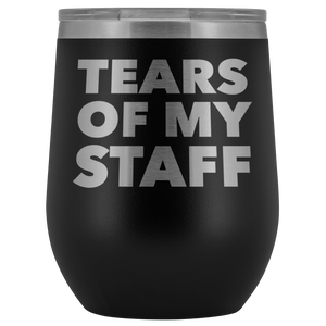 Tears of My Staff Wine Tumbler Funny Boss Mug Gifts for Boss Appreciation Day Director Stemless Insulated Cup BPA Free 12oz